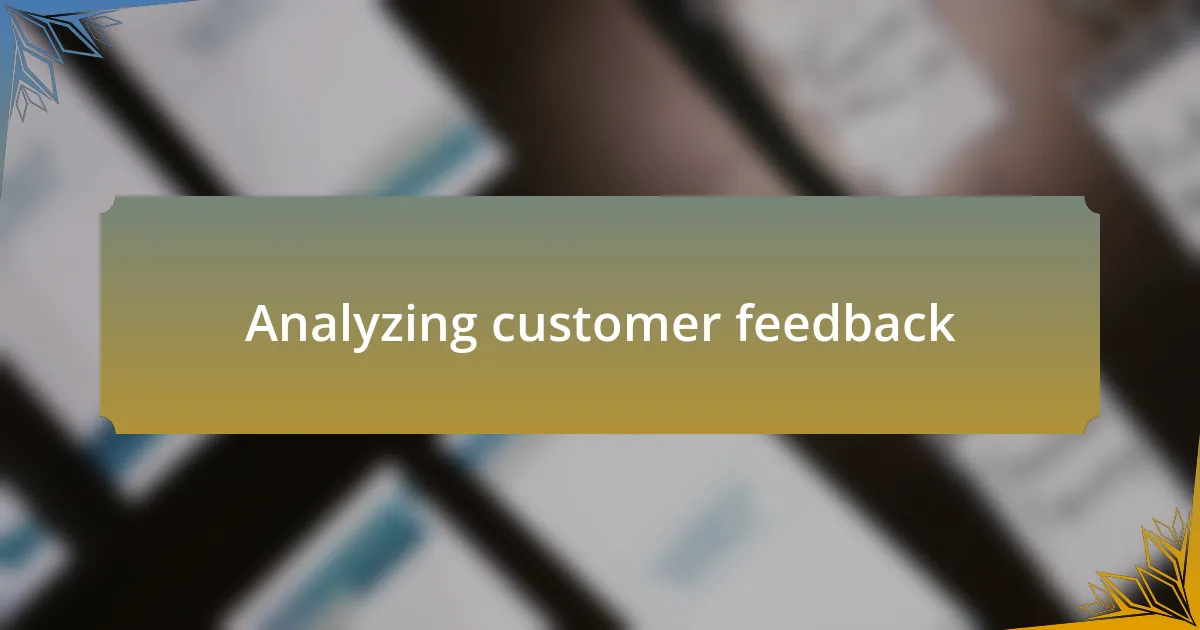 Analyzing customer feedback