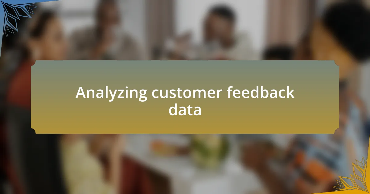 Analyzing customer feedback data