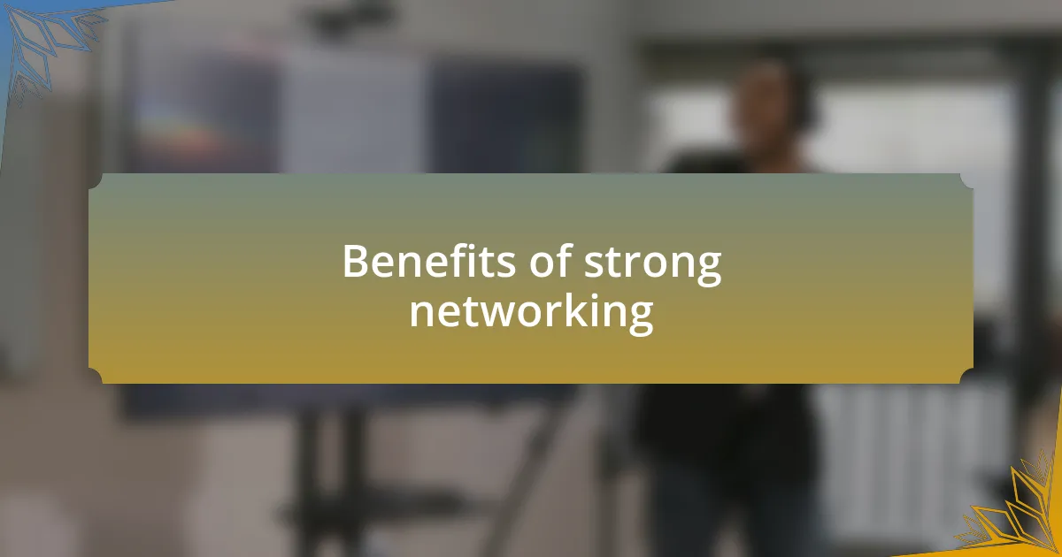 Benefits of strong networking