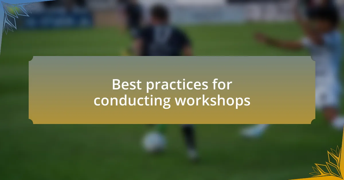 Best practices for conducting workshops