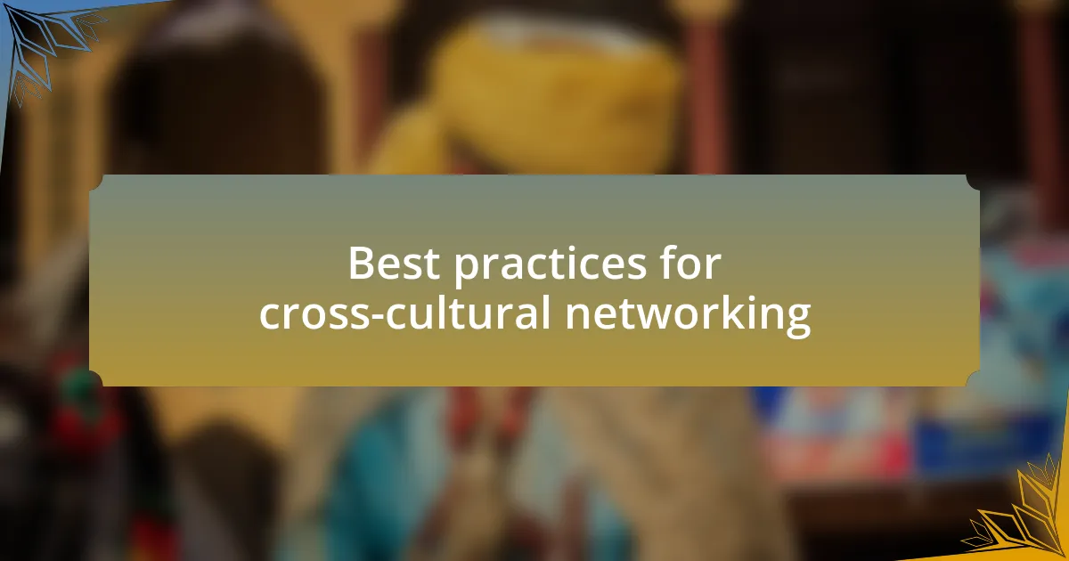 Best practices for cross-cultural networking