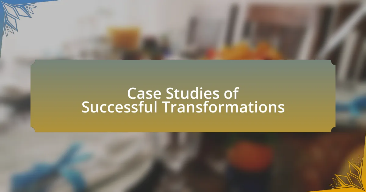 Case Studies of Successful Transformations