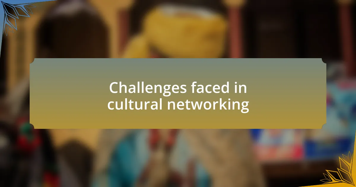 Challenges faced in cultural networking
