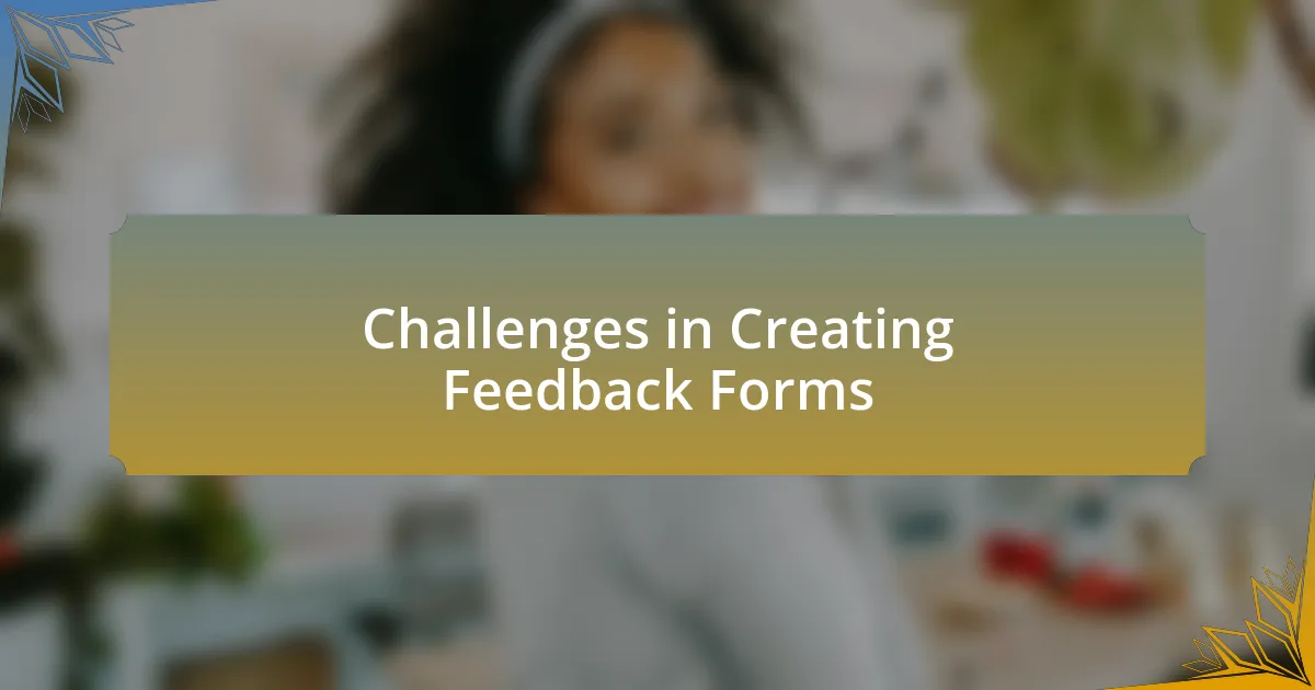 Challenges in Creating Feedback Forms