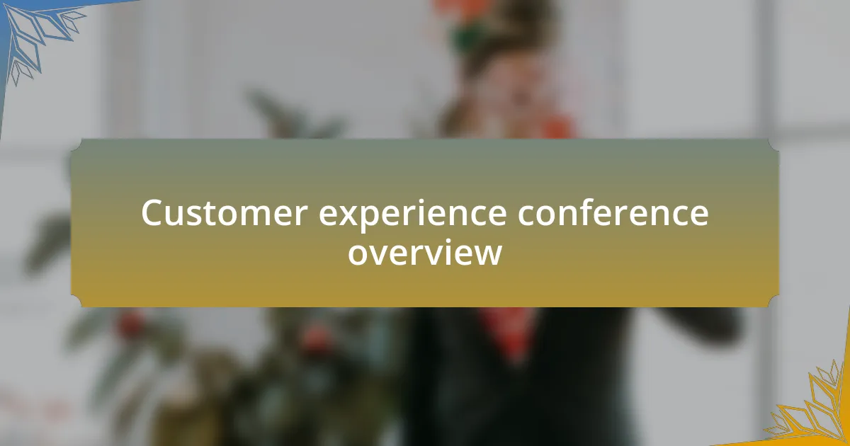 Customer experience conference overview