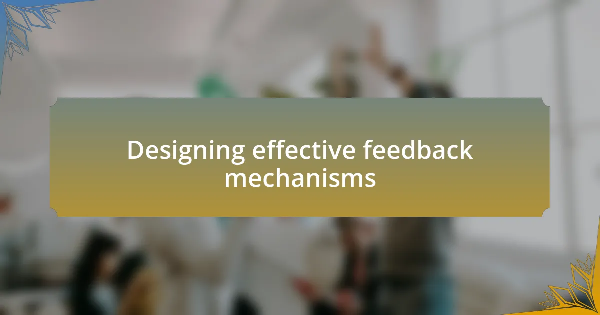Designing effective feedback mechanisms