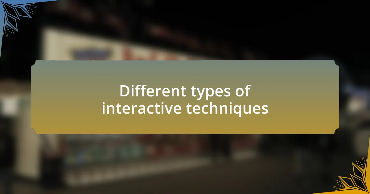Different types of interactive techniques