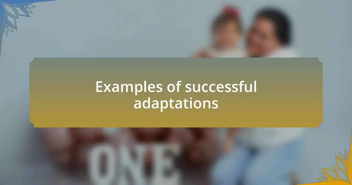Examples of successful adaptations
