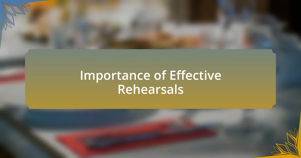 Importance of Effective Rehearsals
