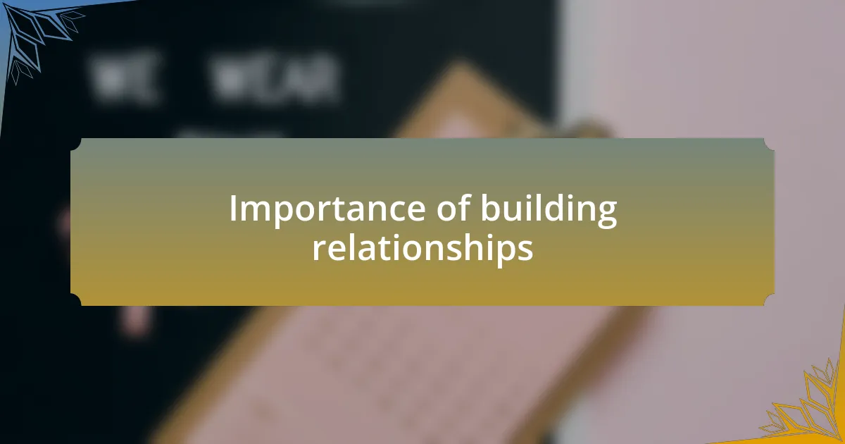 Importance of building relationships