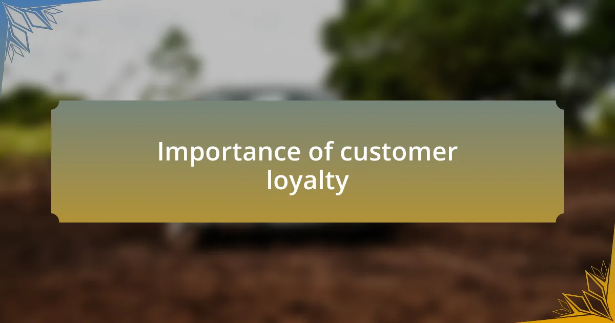Importance of customer loyalty