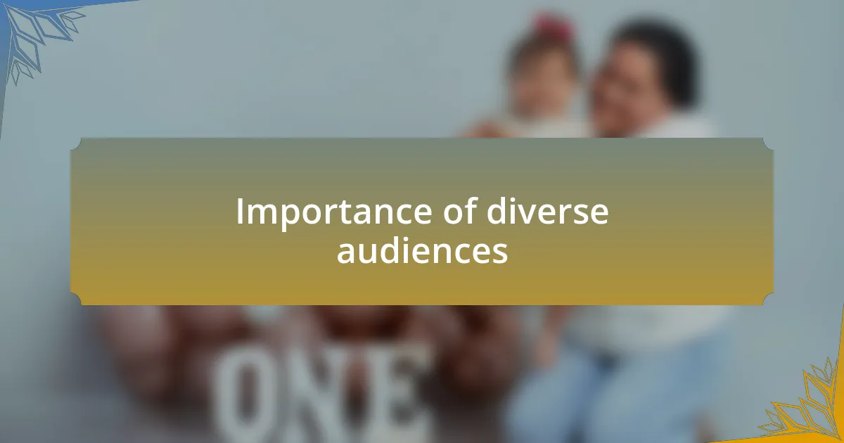 Importance of diverse audiences