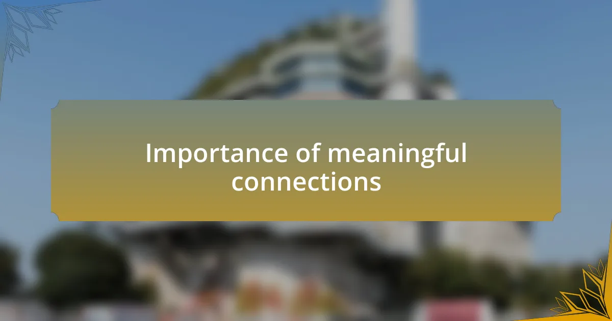 Importance of meaningful connections