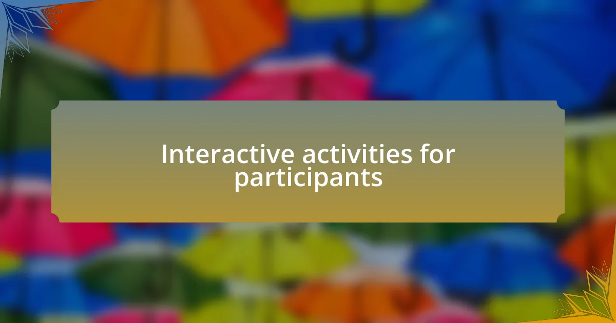 Interactive activities for participants