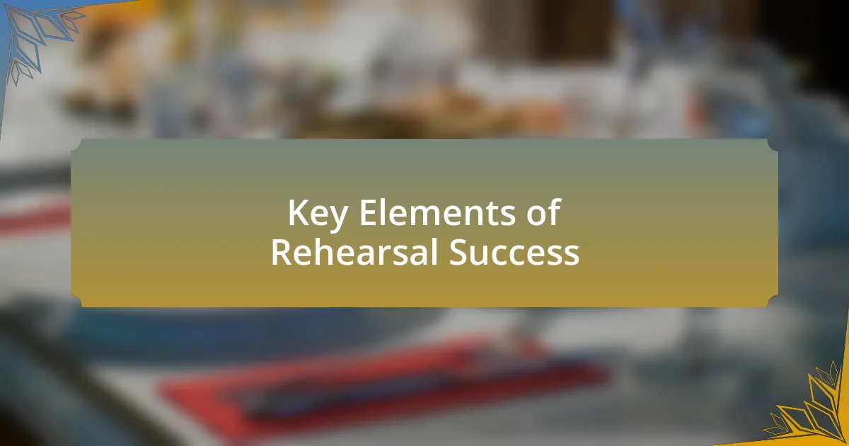 Key Elements of Rehearsal Success