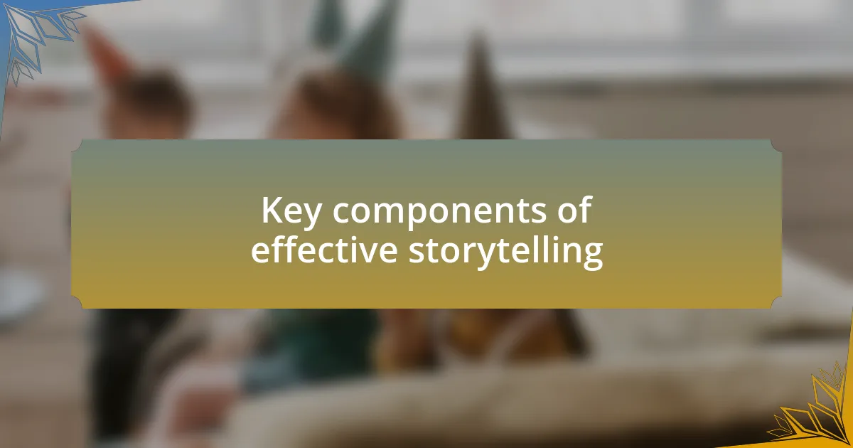 Key components of effective storytelling