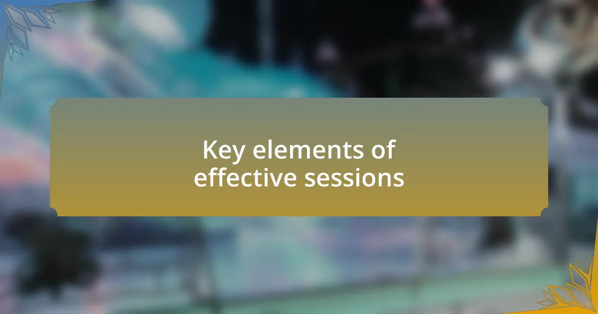 Key elements of effective sessions