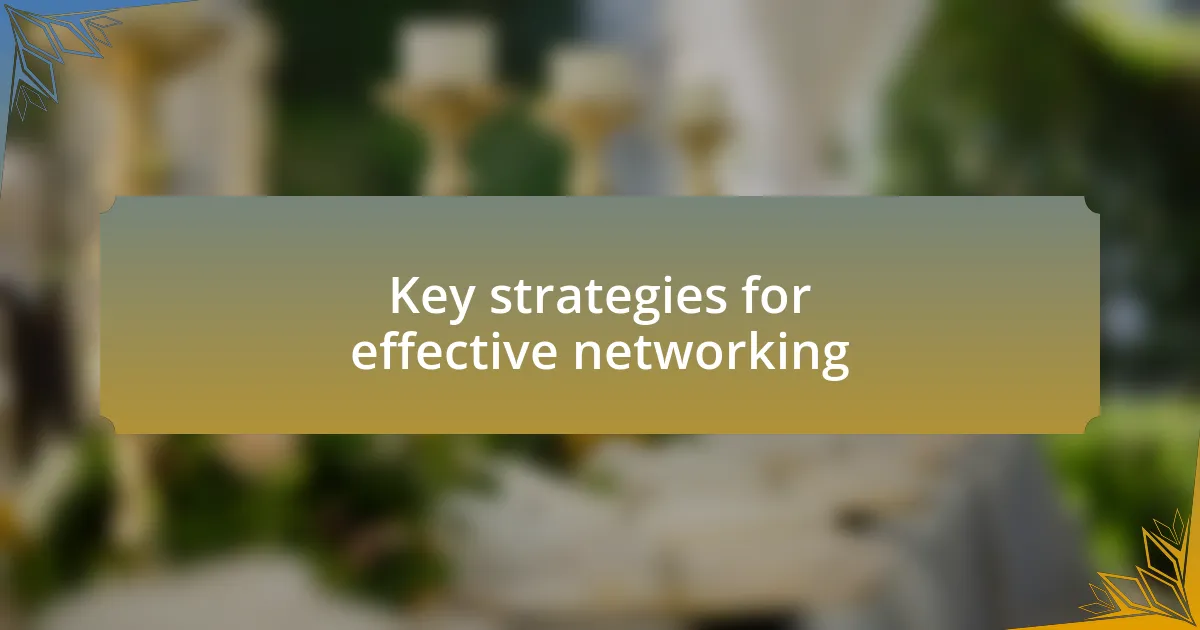 Key strategies for effective networking