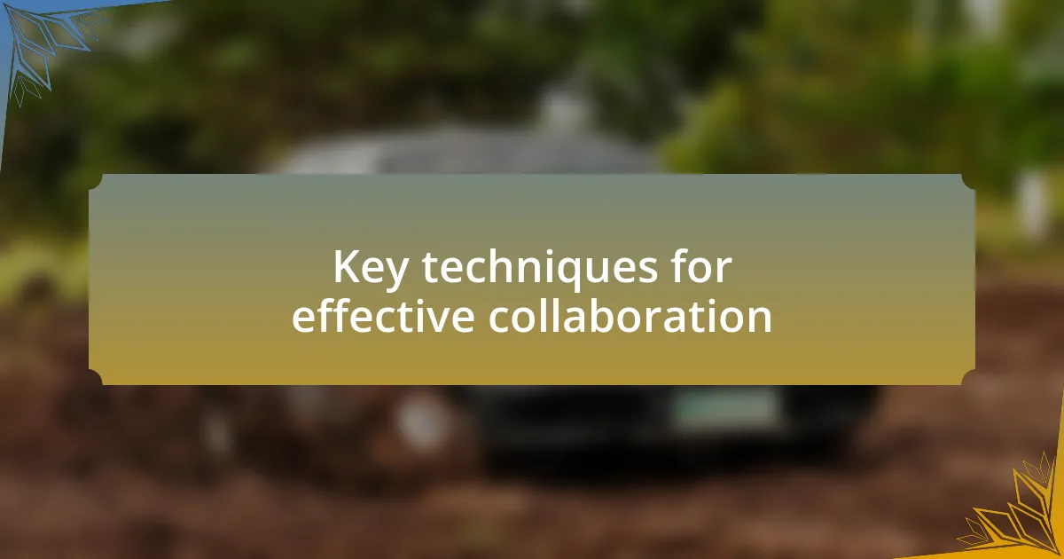 Key techniques for effective collaboration