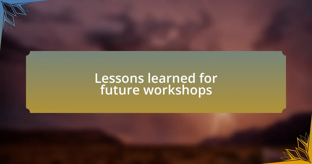 Lessons learned for future workshops