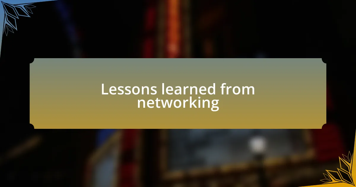 Lessons learned from networking