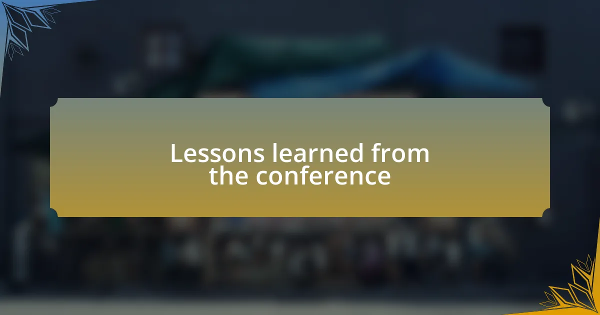 Lessons learned from the conference