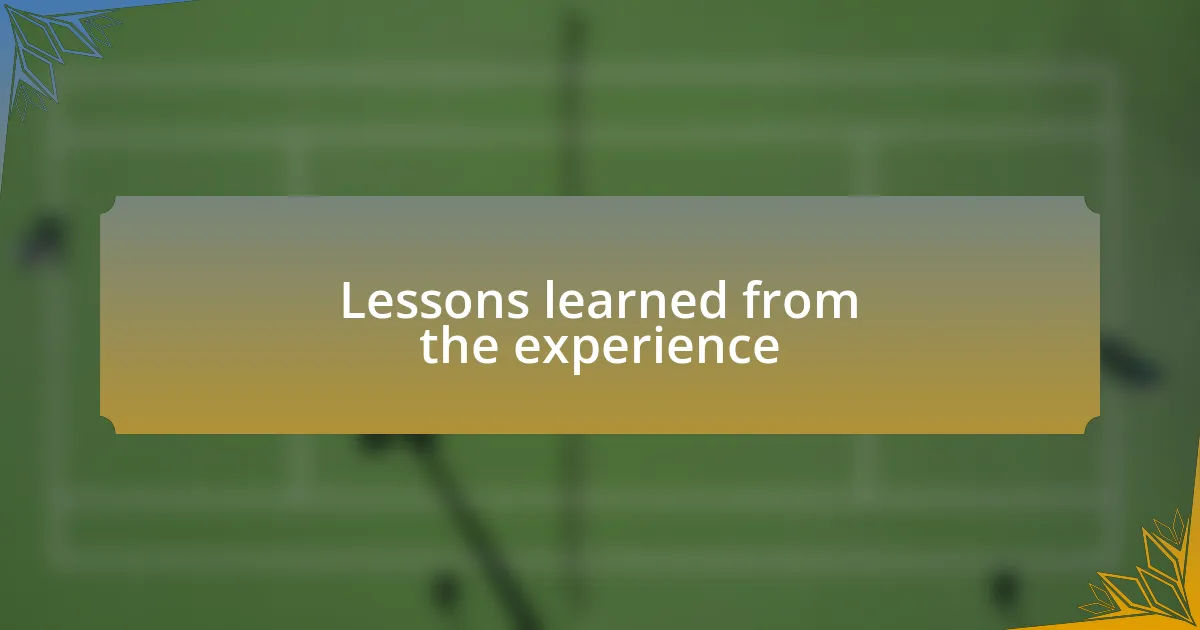 Lessons learned from the experience