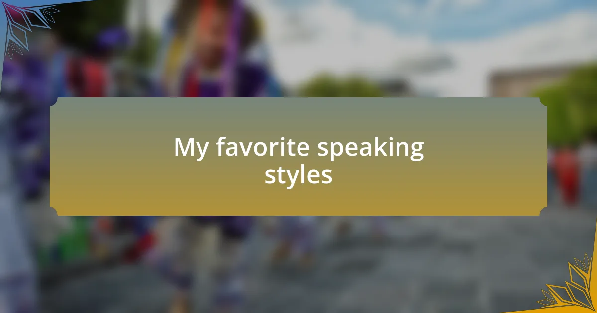 My favorite speaking styles