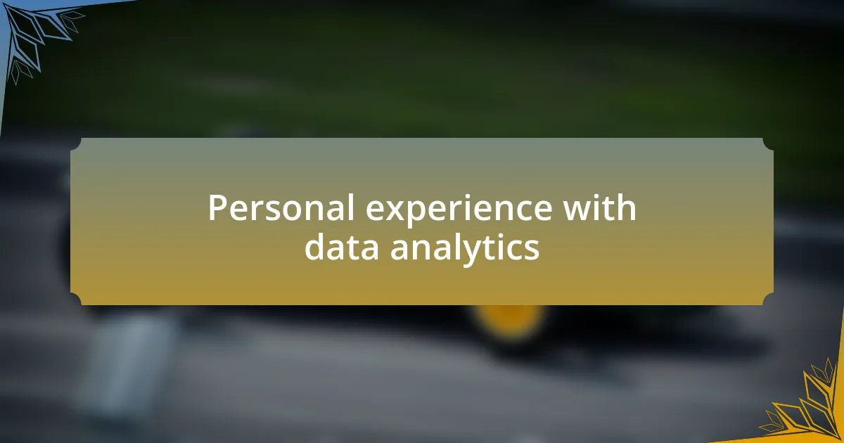 Personal experience with data analytics