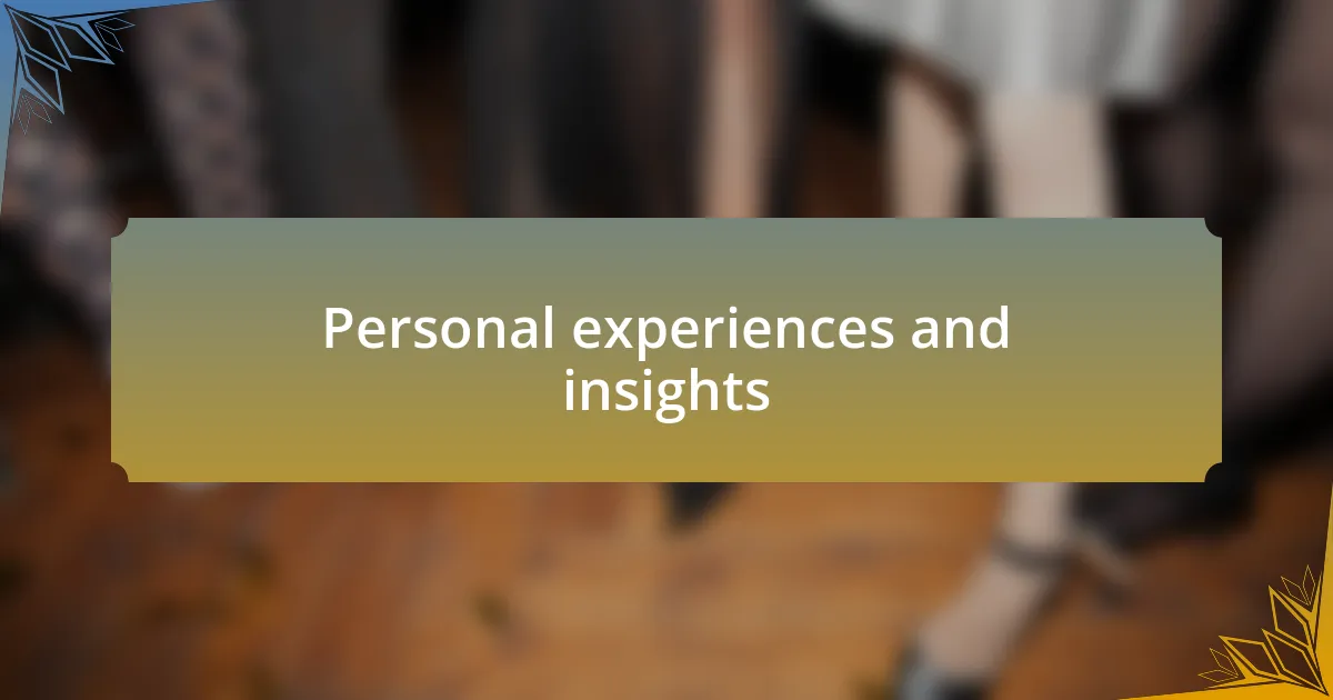 Personal experiences and insights
