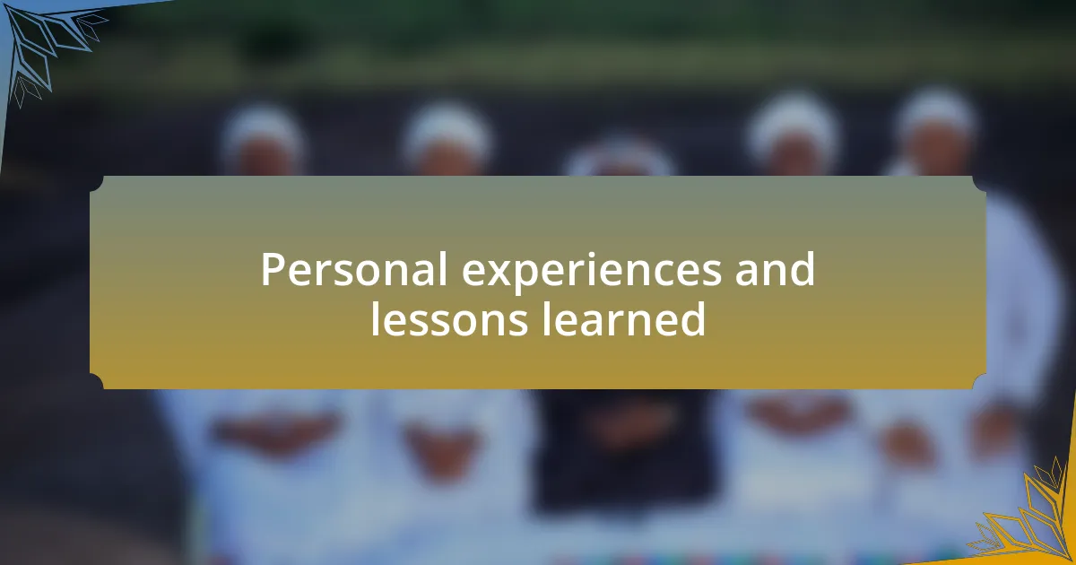 Personal experiences and lessons learned