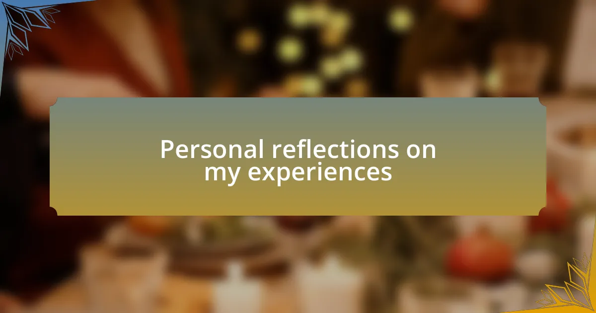 Personal reflections on my experiences