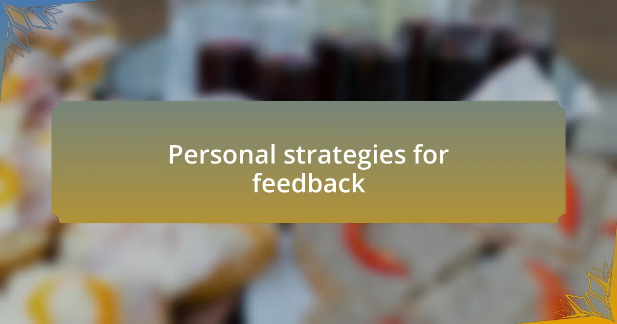Personal strategies for feedback