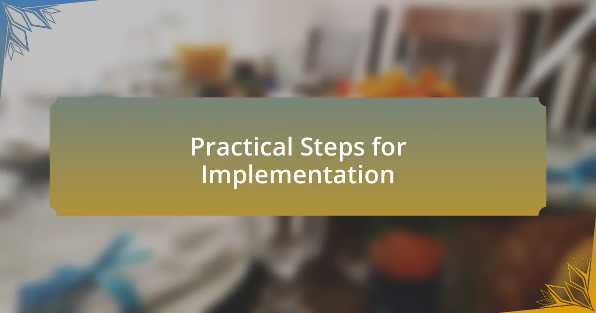 Practical Steps for Implementation
