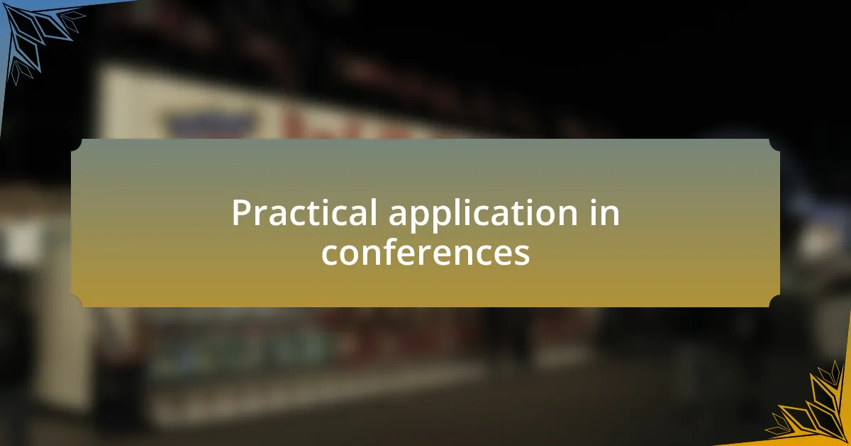 Practical application in conferences
