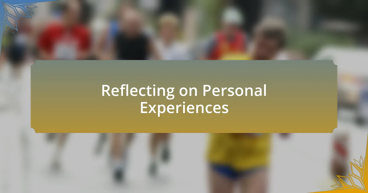 Reflecting on Personal Experiences