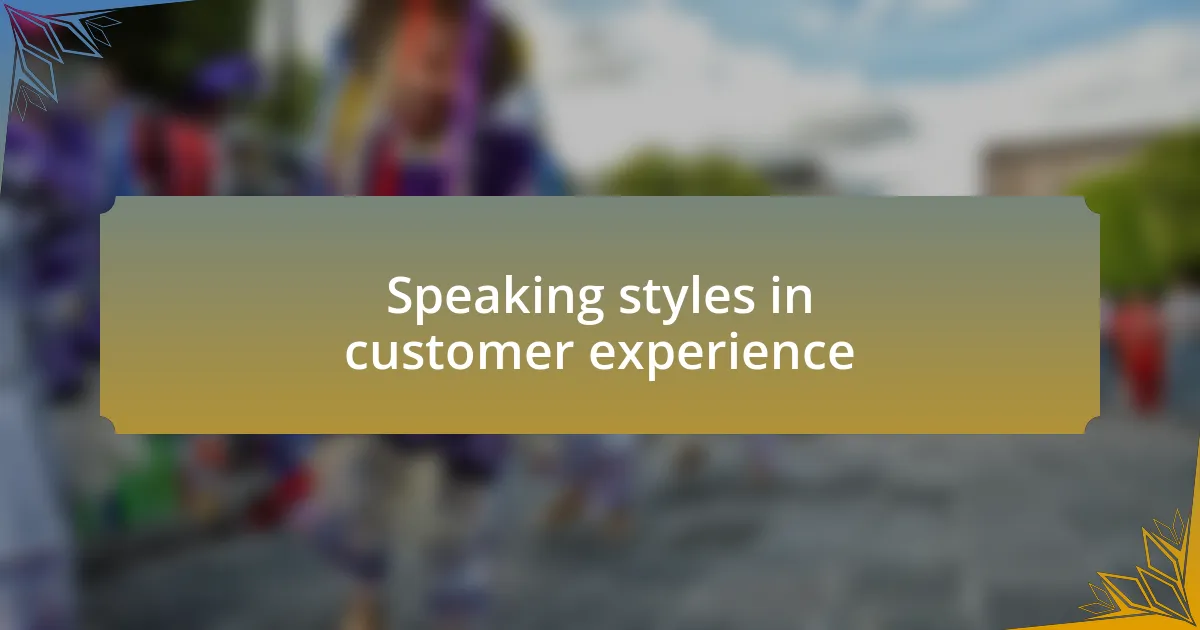 Speaking styles in customer experience