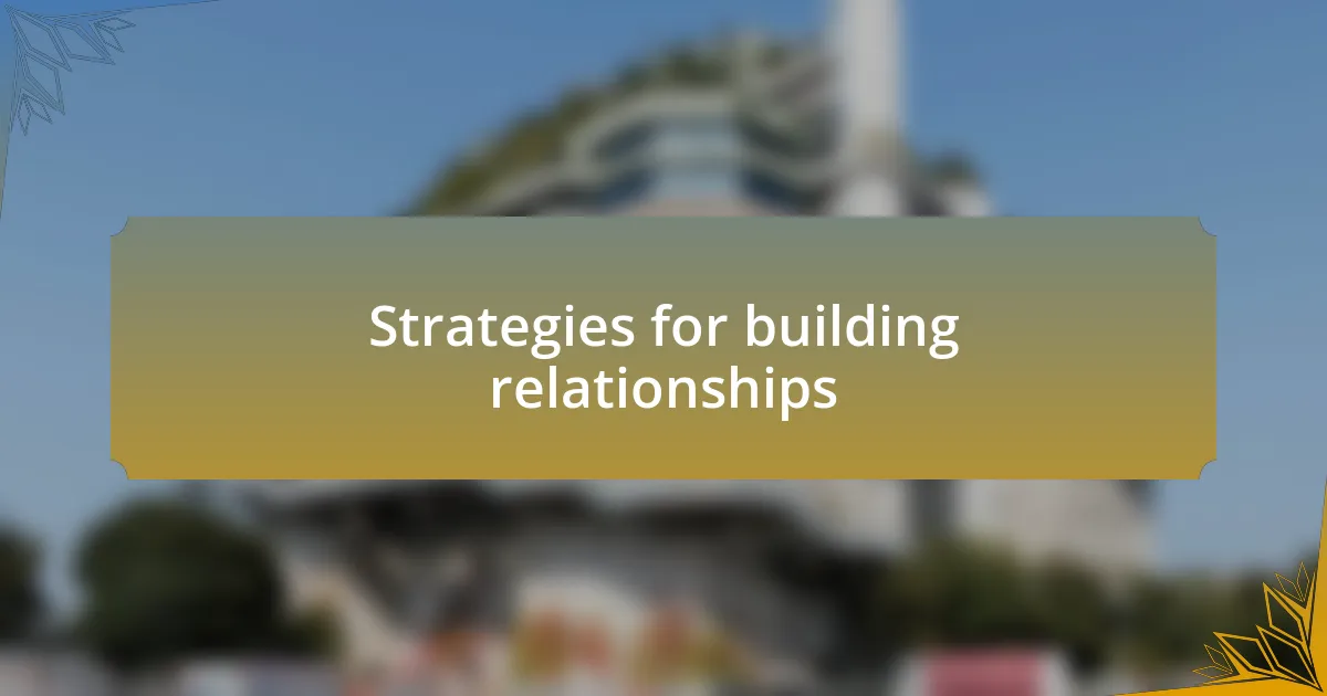 Strategies for building relationships