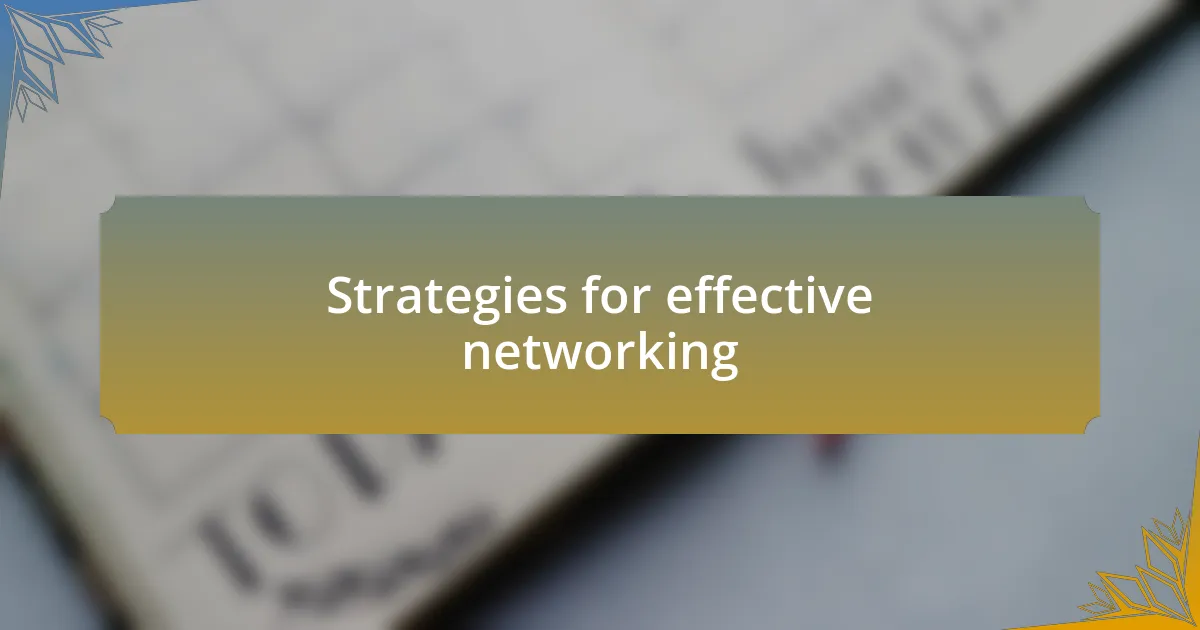 Strategies for effective networking