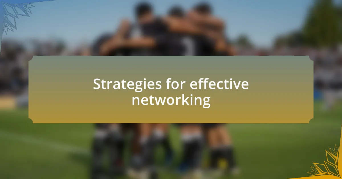 Strategies for effective networking