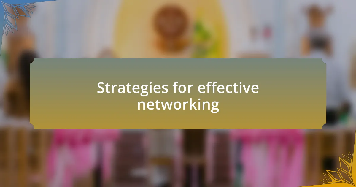 Strategies for effective networking