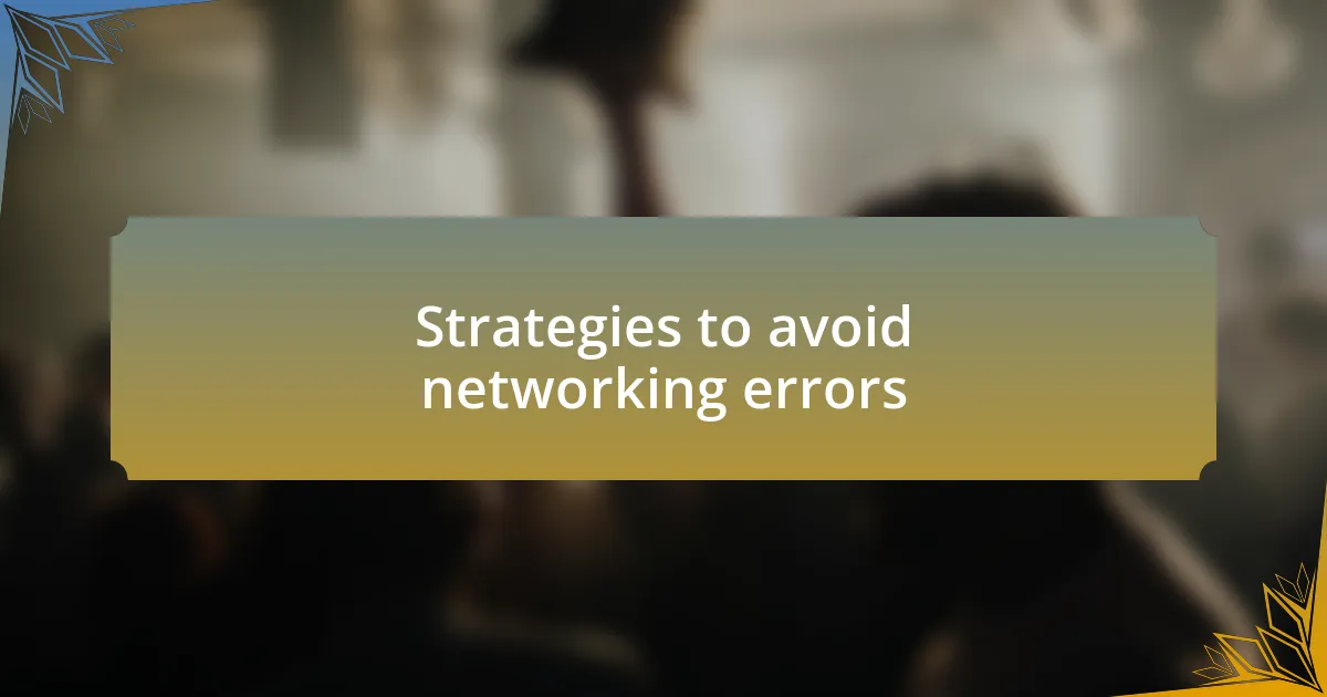 Strategies to avoid networking errors