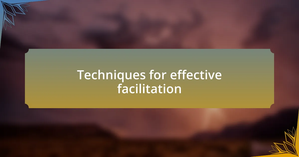 Techniques for effective facilitation