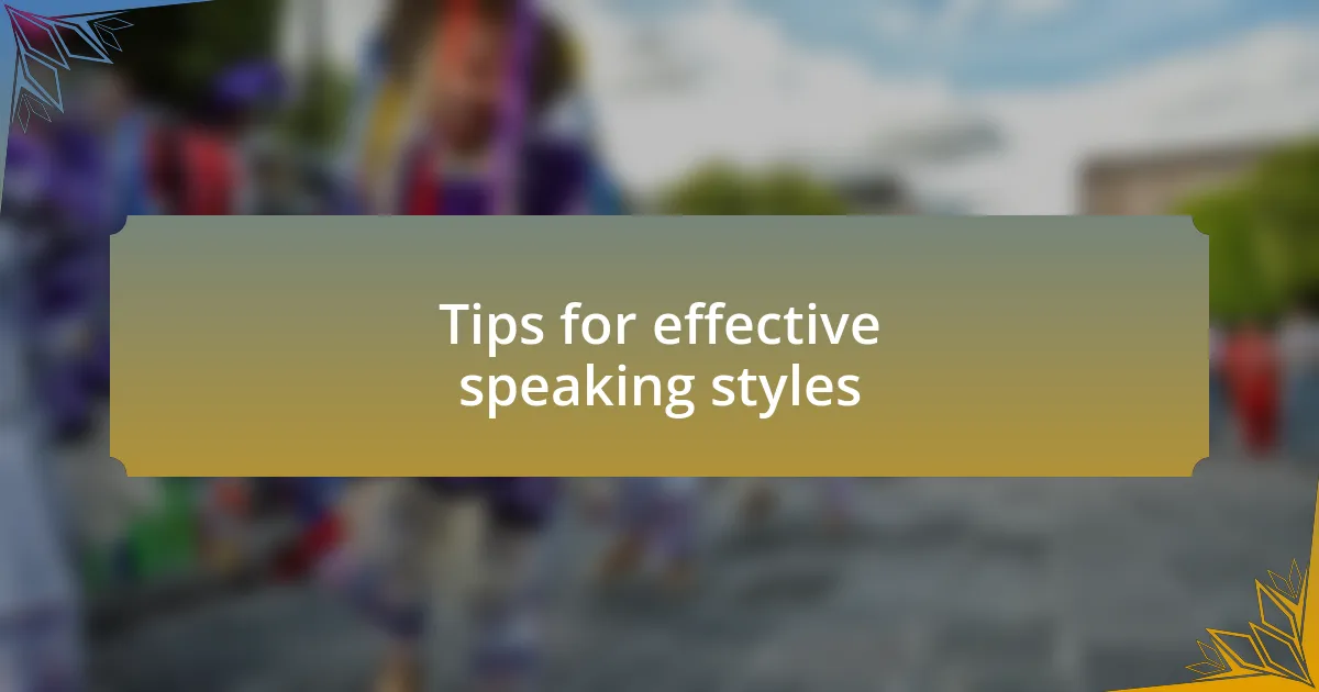 Tips for effective speaking styles