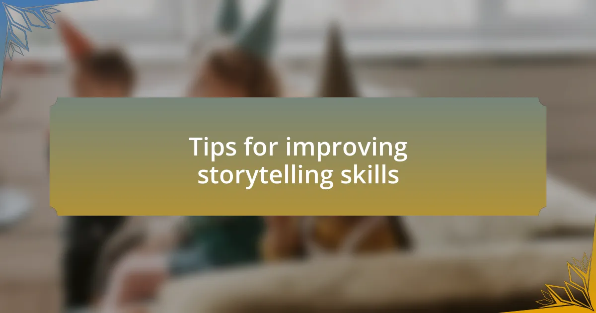 Tips for improving storytelling skills