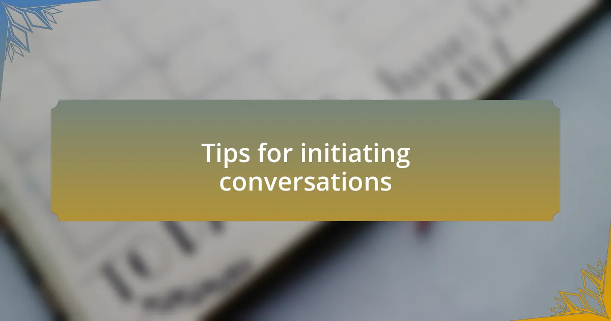 Tips for initiating conversations
