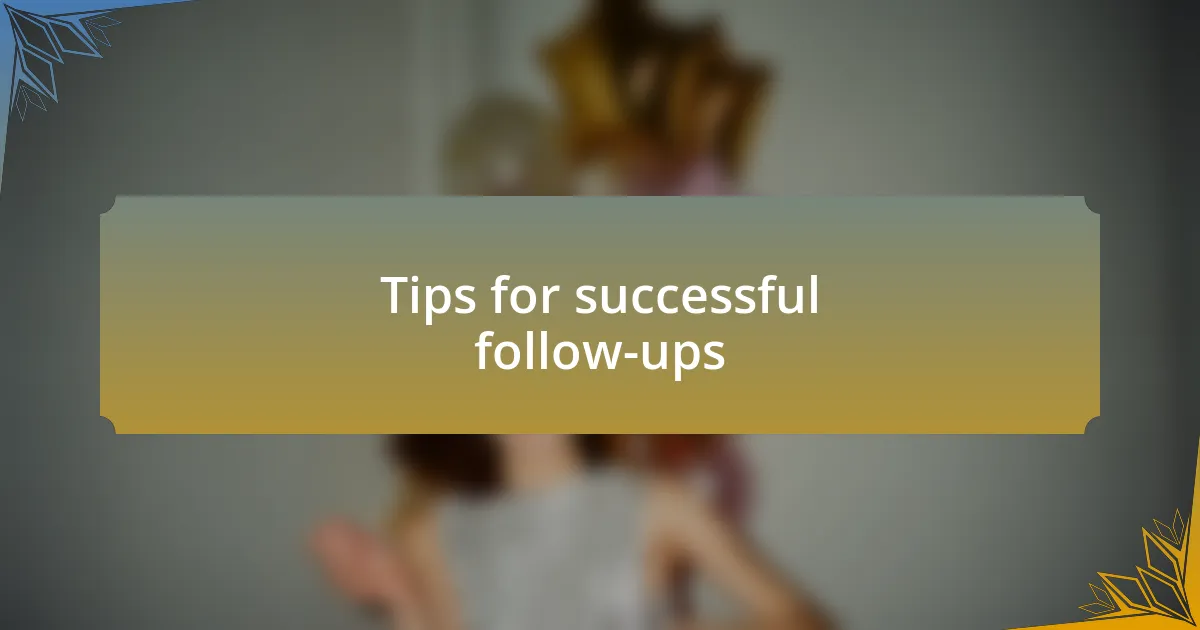 Tips for successful follow-ups