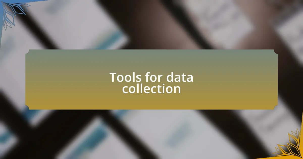 Tools for data collection