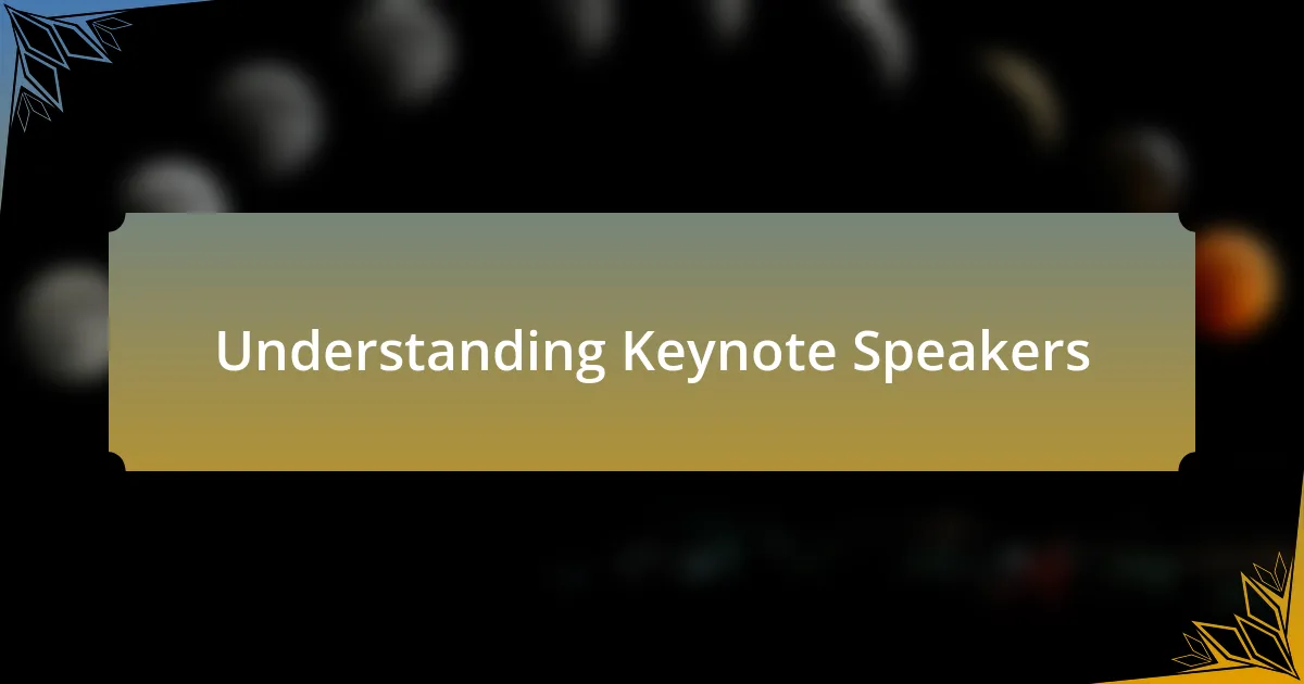 Understanding Keynote Speakers