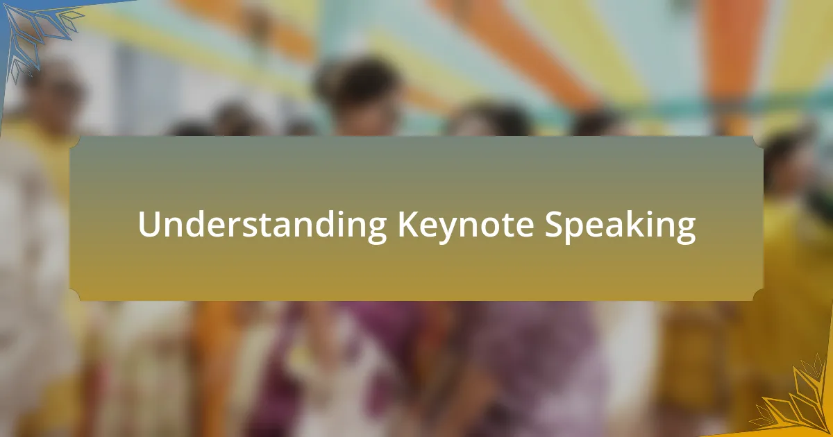 Understanding Keynote Speaking